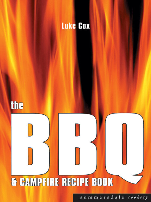Title details for The BBQ & Campfire Recipe Book by Luke Cox - Available
